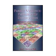 Family Violence : Patterns of Destruction; Counseling for Victims of Family Violence by DEKOVEN STAN E., 9781884213724