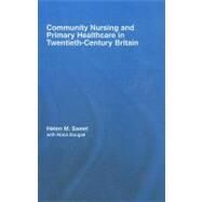 Community Nursing and Primary Healthcare in Twentieth-century Britain by Sweet, Helen M.; Dougall, With Rona, 9780203933725