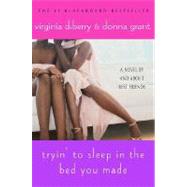 Tryin' to Sleep in the Bed You Made by DeBerry, Virginia; Grant, Donna, 9780312383725