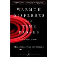Warmth Disperses and Time Passes The History of Heat by VON BAEYER, HANS CHRISTIAN, 9780375753725