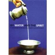 By Water and the Spirit by Church of Scotland, 9780861533725