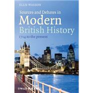 Sources and Debates in Modern British History 1714 to the Present by Wasson, Ellis, 9781444333725