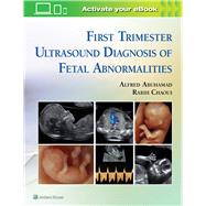 First Trimester Ultrasound Diagnosis of Fetal Abnormalities by Abuhamad, Alfred Z.; Chaoui, Rabih, 9781451193725