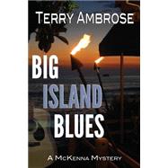 Big Island Blues by Ambrose, Terry, 9781502813725