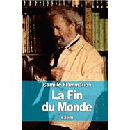 La Fin Du Monde by Flammarion, Camille, 9781508473725