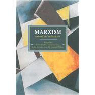 Marxism and Social Movements by Barker, Colin; Cox, Laurence; Krinsky, John; Nilsen, Alf Gunvald, 9781608463725
