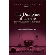 The Discipline of Leisure by Coleman, Simon; Kohn, Tamara, 9781845453725