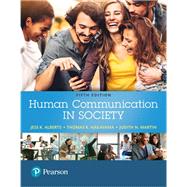 Human Communication in Society [Rental Edition] by Alberts, Jess K., 9780134553726