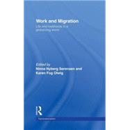 Work and Migration: Life and Livelihoods in a Globalizing World by Olwig,Karen Fog, 9780415263726