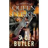 Queen Ferris Book Two of the Stoneways Trilogy by Butler, S. C., 9780765353726