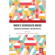 India's Scheduled Areas by Bhagat-ganguly, Varsha; Kumar, Sujit, 9781138583726