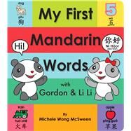 My First Mandarin Words with Gordon & Li Li by McSween, Michele Wong; Doan, Nam, 9781338253726