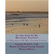 At the End of My Maritime Towline! by Cole, David L., 9781499183726