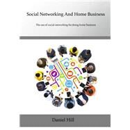 Social Networking and Home Business by Hill, Daniel, 9781505943726
