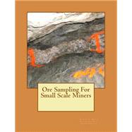Ore Sampling for Small Scale Miners by Jackson, Kerby, 9781506173726