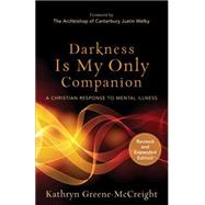 Darkness Is My Only Companion by Greene-McCreight, Kathryn, 9781587433726