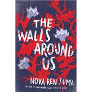 The Walls Around Us by Suma, Nova Ren, 9781616203726