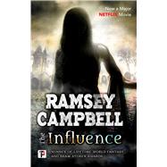 The Influence by Campbell, Ramsey, 9781787583726