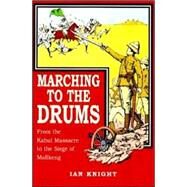 Marching to the Drums by Knight, Ian, 9781853673726