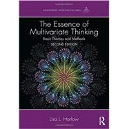 The Essence of Multivariate Thinking: Basic Themes and Methods by Harlow; Lisa L., 9780415873727