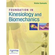 Foundation in Kinesiology and Biomechanics by Samuels, Vickie, 9780803643727