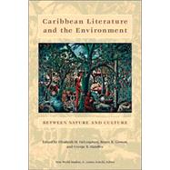 Caribbean Literature And the Environment by Deloughrey, Elizabeth M.; Gosson, Renee K.; Handley, George B., 9780813923727