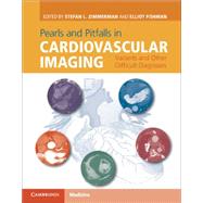 Pearls and Pitfalls in Cardiovascular Imaging by Zimmerman, Stefan L.; Fishman, Elliot K., 9781107023727