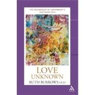 Love Unknown The Archbishop of Canterburys Lent Book 2012 by Burrows OCD, Ruth, 9781441103727