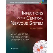 Infections of the Central Nervous System by Scheld, W. Michael; Whitley, Richard J.; Marra, Christina M., 9781451173727