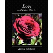 Love and Other Stories by Checkov, Anton, 9781604243727