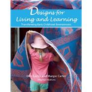 Designs for Living and Learning: Transforming Early Childhood Environments by Curtis, Deb; Carter, Margie, 9781605543727