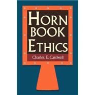 Hornbook Ethics by Cardwell, Charles E., 9781624663727