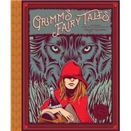 Classics Reimagined, Grimm's Fairy Tales by Grimm, Wilhelm; Grimm, Jacob; Legendre, Yann, 9781631593727