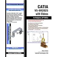 CATIA V5-6R2025 with Videos for Designers, 23rd Edition by Prof. Sham Tickoo, Purdue University, 9781640573727