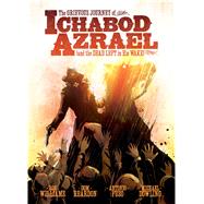 The Grievous Journey of Ichabod Azrael (And The Dead Left In His Wake) by Williams, Rob; Reardon, Dom, 9781781083727