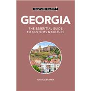 Georgia - Culture Smart! The Essential Guide to Customs & Culture by Abramia, Natia, 9781787023727