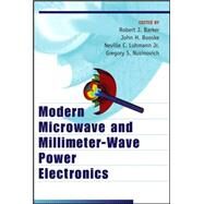Modern Microwave And Millimeter-wave Power Electronics by Barker, Robert J.; Luhmann, Neville C.; Booske, John H.; Nusinovich, Gregory S., 9780471683728