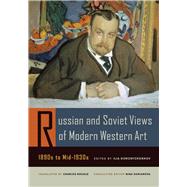 Russian and Soviet Views of Modern Western Art by Dorontchenkov, Ilia; Rougle, Charles; Gourianova, Nina, 9780520253728