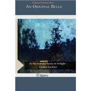 An Original Belle by Roe, Edward Payson, 9781502403728