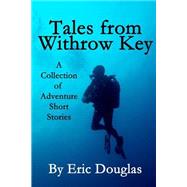 Tales from Withrow Key by Douglas, Eric L., 9781503253728