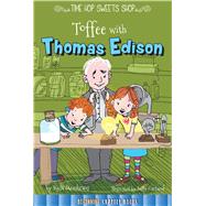 Toffee With Thomas Edison by Steinkraus, Kyla; Garland, Sally, 9781681913728