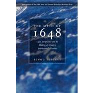 The Myth of 1648 Class, Geopolitics, and the Making of Modern International Relations by Teschke, Benno, 9781844673728