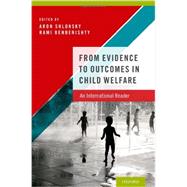 From Evidence to Outcomes in Child Welfare An International Reader by Shlonsky, Aron; Benbenishty, Rami, 9780199973729