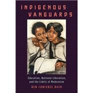 Indigenous Vanguards by Baer, Ben Conisbee, 9780231163729