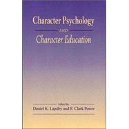 Character Psychology And Character Education by Power, F. Clark, 9780268033729