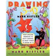 Drawing in 3-D with Mark Kistler Drawing in 3-D with Mark Kistler by Kistler, Mark, 9780684833729