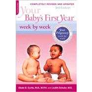 Your Baby's First Year Week by Week by Curtis, Glade B.; Schuler, Judith, 9780738213729
