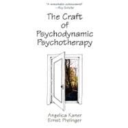 The Craft of Psychodynamic Psychotherapy by Kaner, Angelica; Prelinger, Ernst, 9780765703729