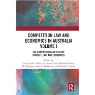 Competition Law and Economics in Australia, Volume I by Julie Clarke, 9781032833729