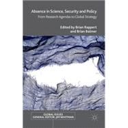 Absence in Science, Security and Policy From Research Agendas to Global Strategy by Rappert, Brian; Balmer, Brian, 9781137493729